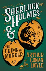 Sherlock Holmes and the Crime of Murder (A Collection of Short Stories) cover image