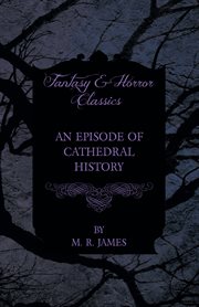 Episode of Cathedral History (Fantasy and Horror Classics) cover image