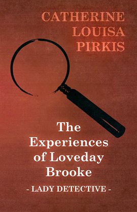 Cover image for The Experiences of Loveday Brooke, Lady Detective