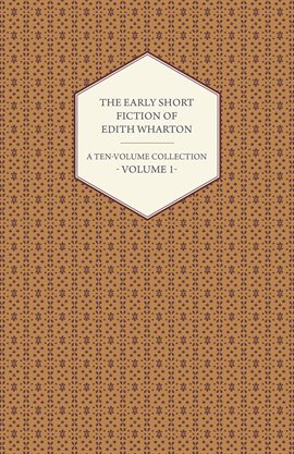 Cover image for The Early Short Fiction of Edith Wharton, Volume 1