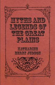 Myths and legends of the Great Plains cover image