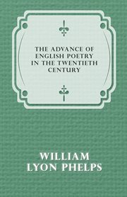 Advance of English Poetry in the Twentieth Century (1918) cover image