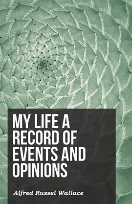 Cover image for My Life a Record of Events and Opinions