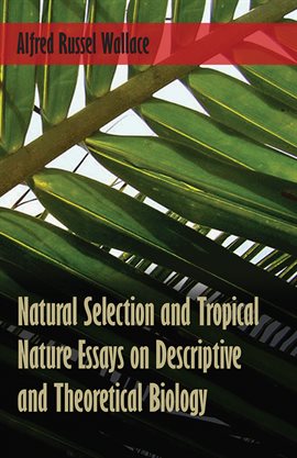 Cover image for Natural Selection and Tropical Nature Essays on Descriptive and Theoretical Biology