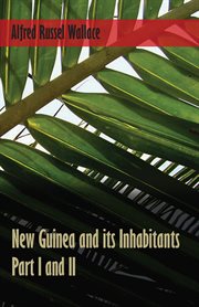 New Guinea and its Inhabitants - Part I cover image