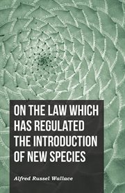 On the Law Which Has Regulated the Introduction of New Species cover image