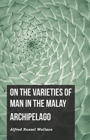 On the Varieties of Man in the Malay Archipelago cover image