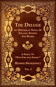 Deluge - Vol. I. - An Historical Novel Of Poland, Sweden And Russia cover image