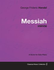 George frideric handel - messiah - hwv56 - a score for solo piano cover image