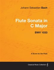 Johann sebastian bach - flute sonata in c major - bwv 1033 - a score for the flute cover image