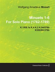 Minuets 1-6 by wolfgang amadeus mozart for solo piano (1762-1789) k.1/k6.1e k.4 k.2 k.94/576b k35 cover image