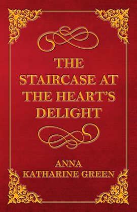Cover image for The Staircase at the Heart's Delight