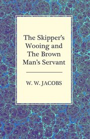 Skipper's Wooing and The Brown Man's Servant cover image