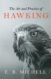 The art and practice of hawking cover image