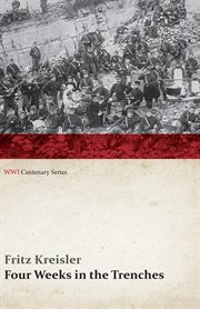 Four weeks in the trenches; : the war story of a violinist cover image