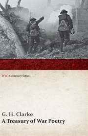 A treasury of war poetry : British and American poems of the World War, 1914-1917 cover image