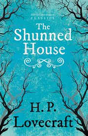 Shunned House (Fantasy and Horror Classics) cover image