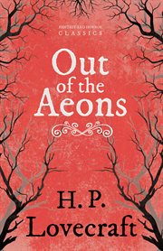 Out of the Aeons (Fantasy and Horror Classics) cover image