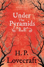 Under the Pyramids (Fantasy and Horror Classics) cover image