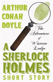 Adventure of Wisteria Lodge (Sherlock Holmes Series) cover image