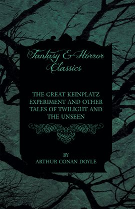 Cover image for The Great Keinplatz Experiment and Other Tales of Twilight and the Unseen