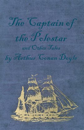 Cover image for The Captain of the Polestar and Other Tales