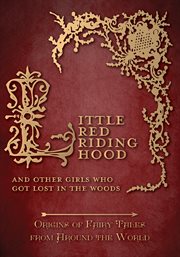 Little red riding hood - and other girls who got lost in the woods cover image