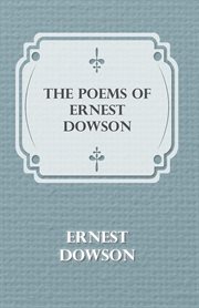 The poems of Ernest Dowson cover image