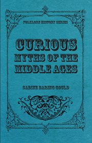 Curious myths of the middle ages cover image