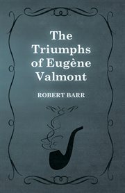 THE TRIUMPHS OF EUGÈNE VALMONT cover image