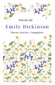 Poems by Emily Dickinson, three series, complete cover image