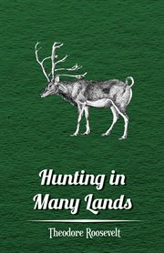 HUNTING IN MANY LANDS cover image