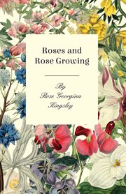 Roses and rose growing cover image