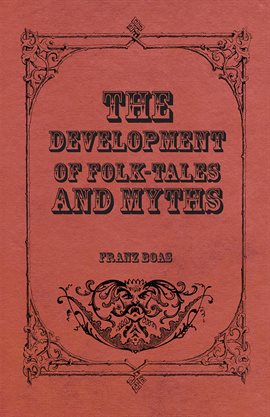 Cover image for The Development of Folk-Tales and Myths