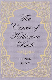 Career of Katherine Bush cover image