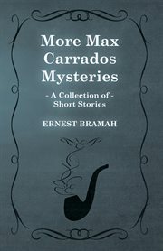 More Max Carrados Mysteries (A Collection of Short Stories) cover image