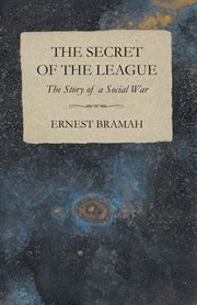 Secret of the League - The Story of a Social War cover image
