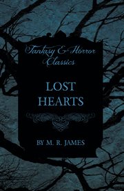 Lost Hearts (Fantasy and Horror Classics) cover image