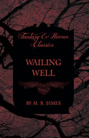 Wailing Well (Fantasy and Horror Classics) cover image