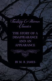 Story of a Disappearance and an Appearance (Fantasy and Horror Classics) cover image