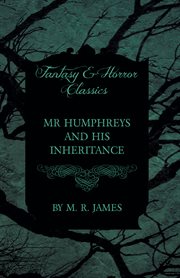 Mr Humphreys and his Inheritance (Fantasy and Horror Classics) cover image