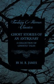 Ghost stories of an antiquary cover image