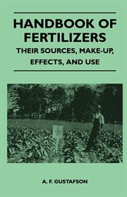 Handbook of Fertilizers : their sources, make-up effects, and use cover image