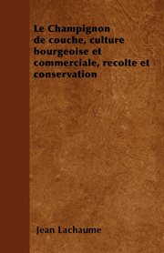 LE CHAMPIGNON DE COUCHE, CULTURE BOURGEO cover image