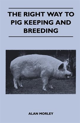Cover image for The Right Way to Pig Keeping and Breeding
