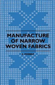 Manufacture of narrow woven fabrics. Ribbons, Trimmings, Edgings, Etc cover image