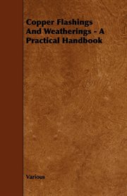 Copper flashings and weatherings : a practical handbook cover image