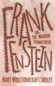 Frankenstein : or, The Modern Prometheus cover image