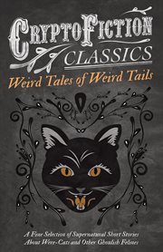 WEIRD TALES OF WEIRD TAILS - A FINE SELE cover image