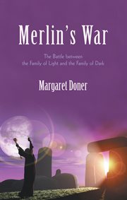 Merlin's war. The Battle Between the Family of Light and the Family of Dark cover image